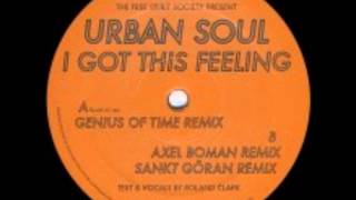Urban Soul -  I Got This Feeling (Axel Boman Remix)