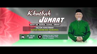 Khutbah Jumaat Dato' Dr. Danial:  Safar Membina Tawakal