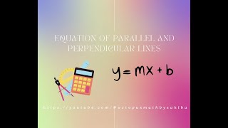 Equation of parallel and perpendicular lines (Coordinate Geometry) Cambridge O level Add Math 4037