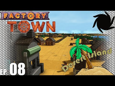 Factory Town Desert Island - E08 - Starting the Great Railway