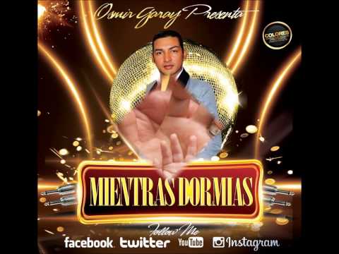 Osmir Garay - Mientras Dormías (Versión Bachata)
