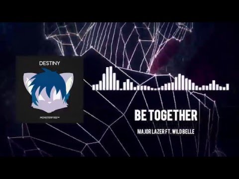 Major Lazer ft. Wild Belle - Be Together » [MonsterFree™ Release]