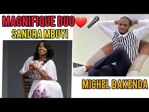 Sandra Mbuyi feat   Michel Bakenda ❤ Meilleure Duo 🎤🤍❤