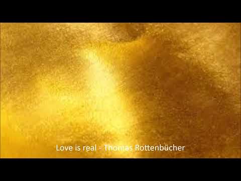 Love is real - Thomas Rottenbücher