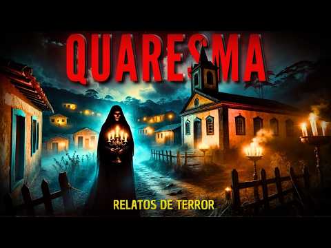 Relatos Assustadores Que Só Acontecem Durante a Quaresma