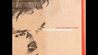 Chuck Prophet - No other love