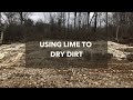 How to dry wet dirt (Using Lime)
