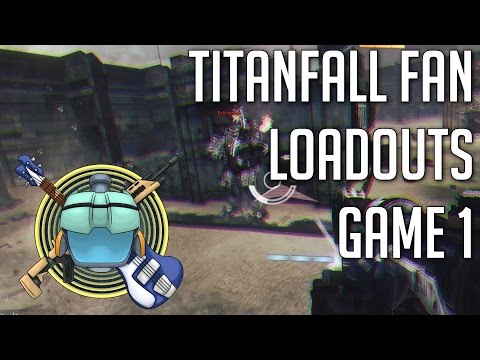 Titanfall Fan Loadouts - Game 1