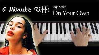 5 Minute Riff: On Your Own (Jorja Smith). A short piano keyboard tutorial.