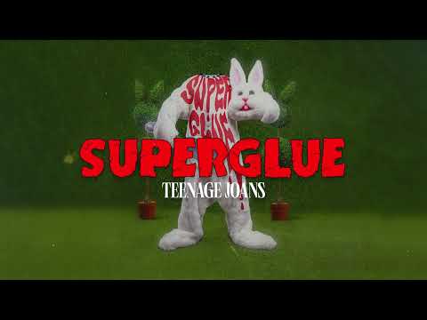 Teenage Joans - Superglue