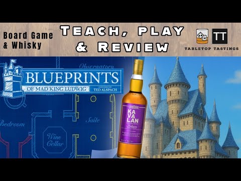 Tabletop Tastings Episode 8 - Blueprints of Mad King Ludwig