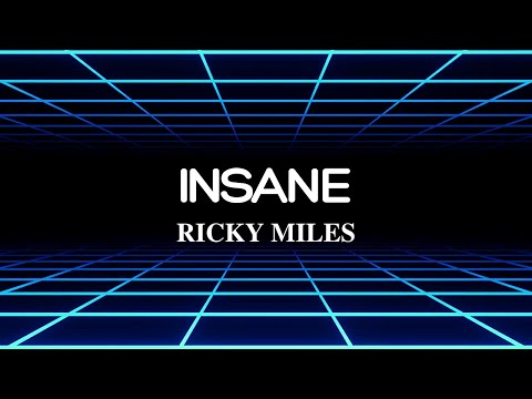 Ricky Miles - Insane (Lyrics)