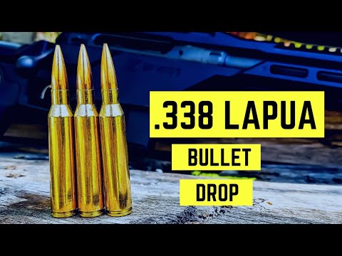 .338 Lapua Bullet Drop - Demonstrated and Explained [Three Different Bullet Weights]