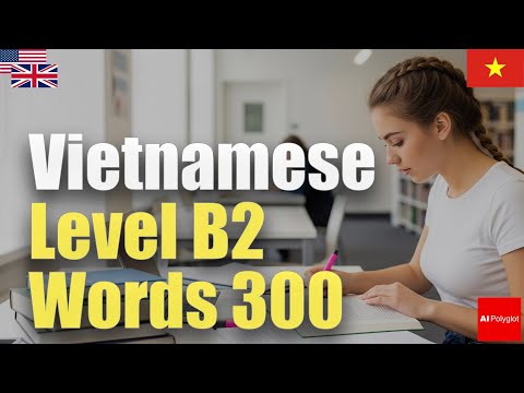 Vietnamese Level B2 Words 300 | Intermediate | Passive listening | Must-Know | with hiragana