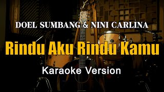 Download lagu Rindu Aku Rindu Kamu - Doel Sumbang Feat Nini Carlina Karaoke By Rubina Musik mp3
