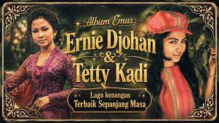 Download lagu ALBUM EMAS ERNIE DJOHAN & TETTY KADI | Lagu Kenangan Terbaik Sepanjang Masa | Nostalgia 60-70an mp3