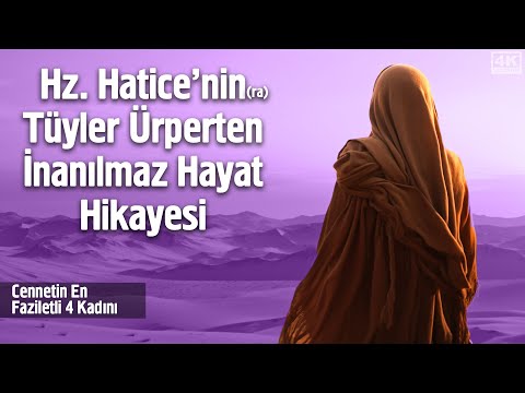 Hz. Hatice'nin (ra) Tüyler Ürperten İnanılmaz Hayat Hikayesi