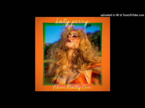 Never Really Over (Dance Remix) - Katy Perry