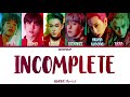 ONEUS 원어스 INCOMPLETE Color Coded Lyrics Eng Rom Han