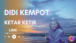 Download lagu Didi Kempot - Ketar Ketir (Lirik) mp3