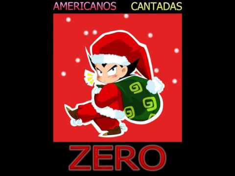 Zero - Americanos & Cantadas NAVIDAD 2016