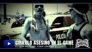 El Zaga Xk Ft Mr Yosie - CIRKULO ASESINO EN EL GAME - Videoclip