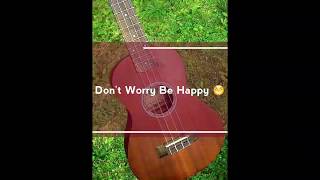 Don't  Worry Be Happy - Ukulele