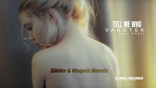 Vanotek feat. Eneli - Tell Me Who | Slider & Magnit Remix