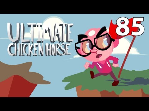 Ultimate Chicken Horse with Friends - Episode 85 [Return]