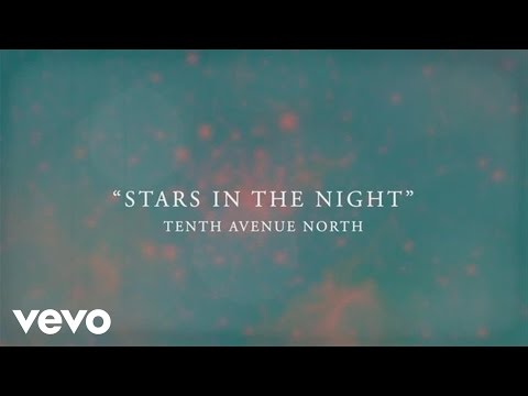 Tenth Avenue North - Stars In The Night (Official Lyric Video)
