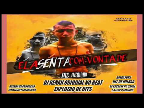 MC REGINHO . ELA SENTA COM VONTADE 2019