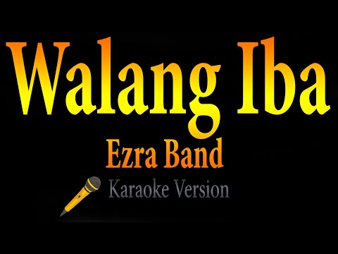 Ezra Band - Walang Iba (Karaoke)