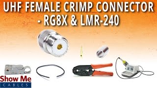 How To Install UHF Female (SO-239) Crimp Connector For RG8x & LMR-240