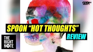 Spoon ‘Hot Thoughts’