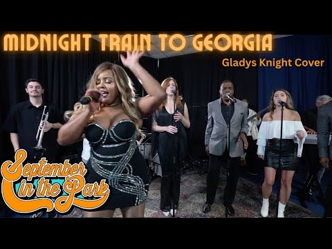 MIDNIGHT TRAIN TO GEORGIA - September In The Park (Gladys Knight Cover)