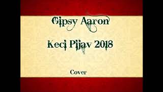 Gipsy Aaron Keci Pijav 2018 Cover Gipsy Aaron Keci Pijav 2018 Cover