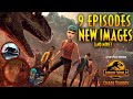NEW IMAGES 9 EPISODES NEW RELEASE DATE NEW INFORMATION FOR SEASON 4 Jurassic World Chaos Theory