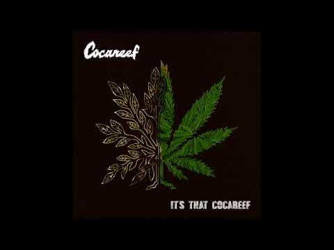 Cocareef - "It's That Cocareef"