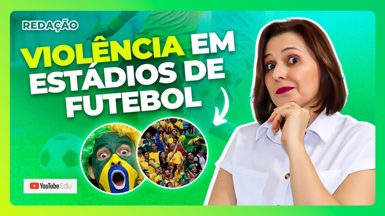 Tema de Redação: Violência nos estádios de futebol