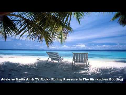 Adele vs Nadia Ali & TV Rock - Rolling Pressure In The Air (kuchen Bootleg) [HD]