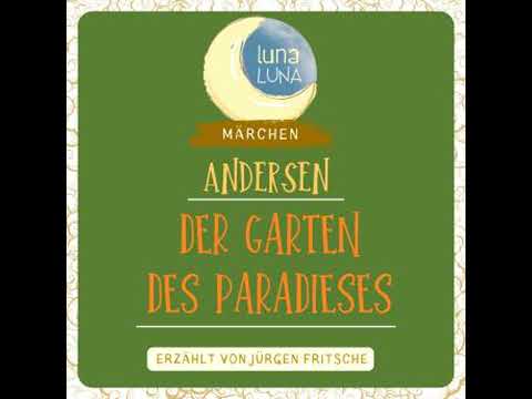Der Garten des Paradieses: Ein Märchen von Hans Christian Andersen - Hans Christian Andersen