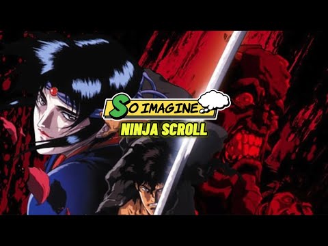 So Imagine… Ninja Scroll