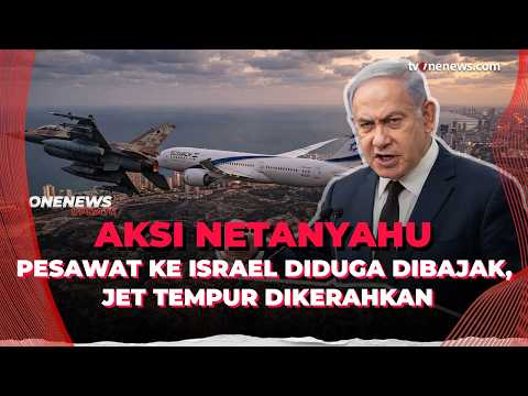 Geger! Netanyahu Kirim 2 Jet Tempur Imbas Pesawat Flydubai Diduga Dibajak | Onenews Update