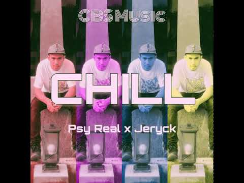 Psy Real x Jeryck - CHILL (Audio)