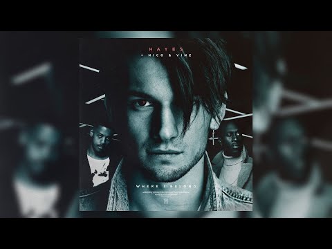 HAYES - Where I Belong (ft. Nico & Vinz) (Letra/Lyrics)