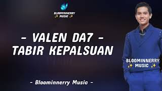 Download lagu Valen (Pamekasan) - Tabir Kepalsuan Lirik Lagu || Lirik Lagu Tabir Kepalsuan versi Valen Da7 mp3