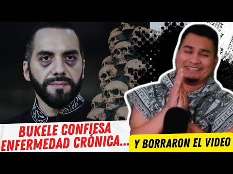 Nayib Bukele confesses he has a chronic illness, and then the video is deleted!