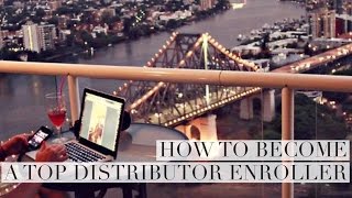 How to Become a TOP Distributor Enroller