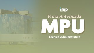 PROVA ANTECIPADA MPU - TÉCNICO ADMINISTRATIVO