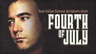 The Truth About Sufjan Stevens&#39; FOURTH OF JULY